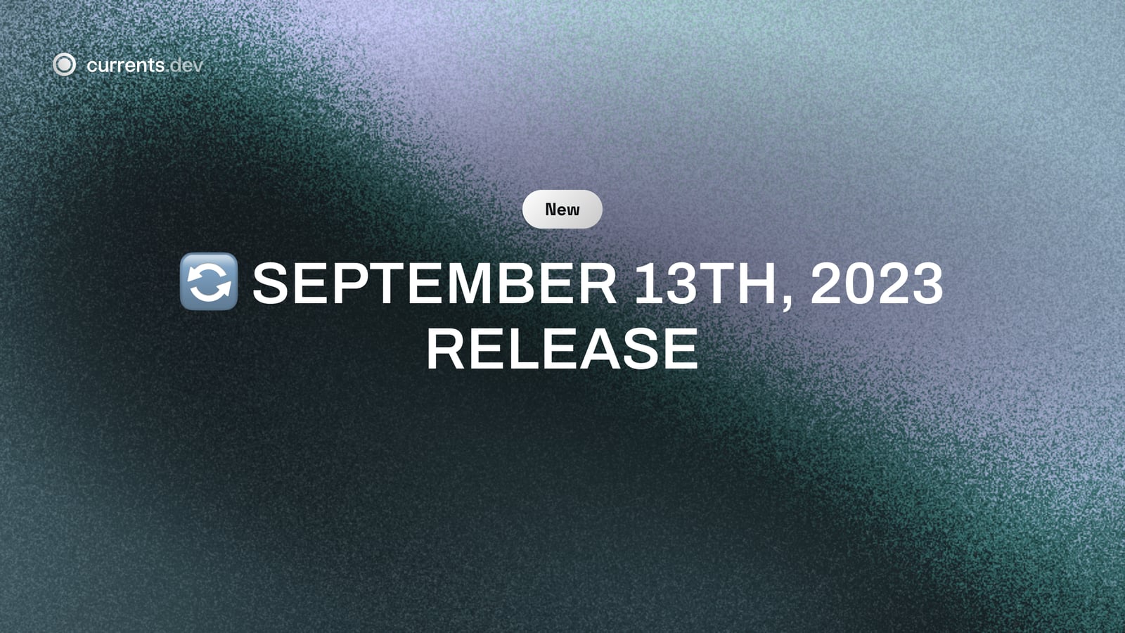 🔄 September 13th, 2023 Release