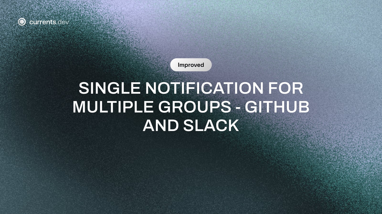 Single notification for multiple groups - Github and Slack