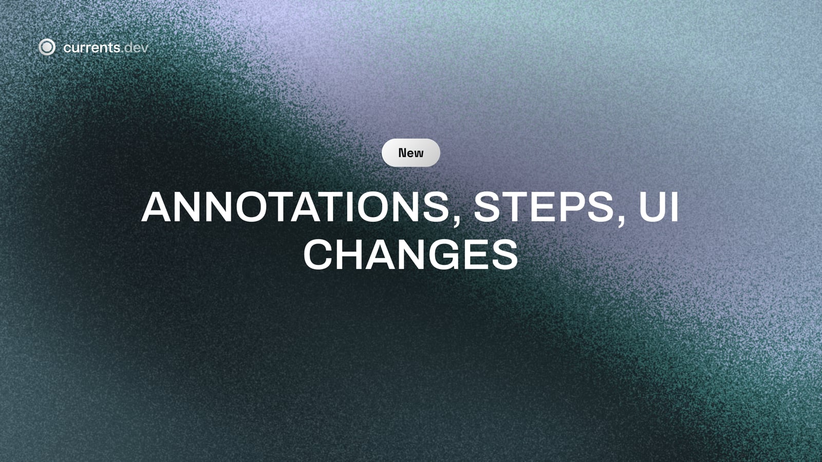 Annotations, Steps, UI changes